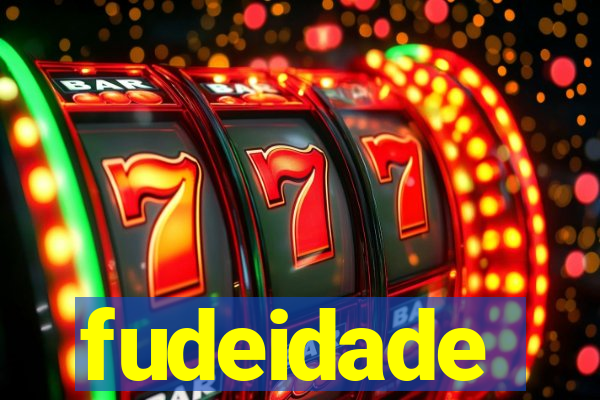 fudeidade