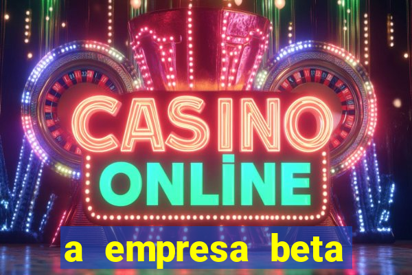a empresa beta finalizou dezembro com 20 unidades
