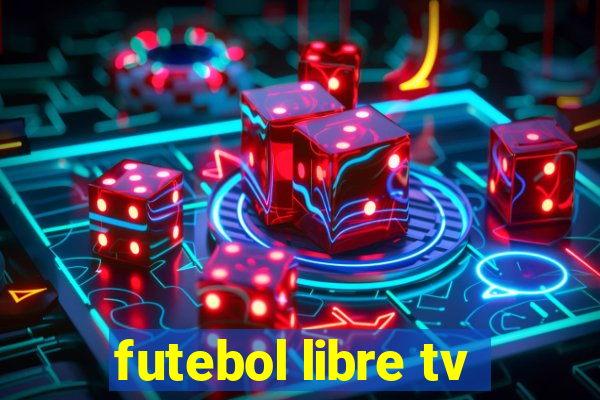 futebol libre tv