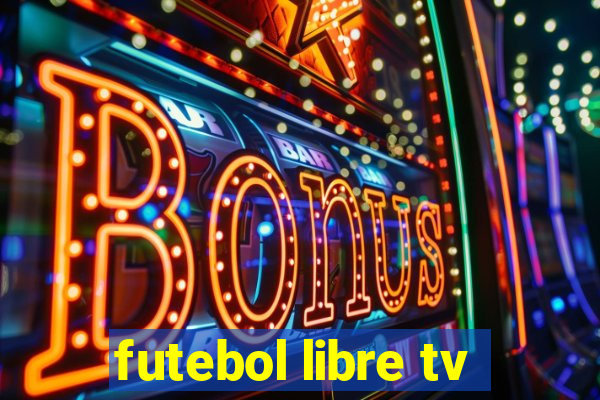 futebol libre tv