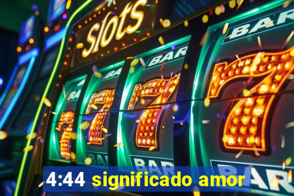 4:44 significado amor
