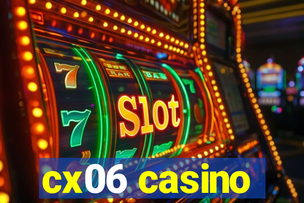 cx06 casino