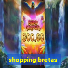 shopping bretas