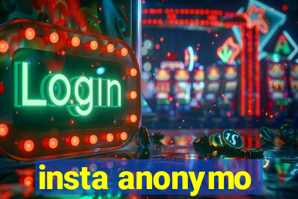 insta anonymo