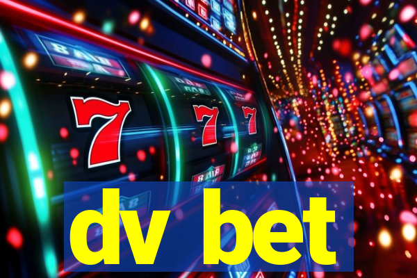 dv bet