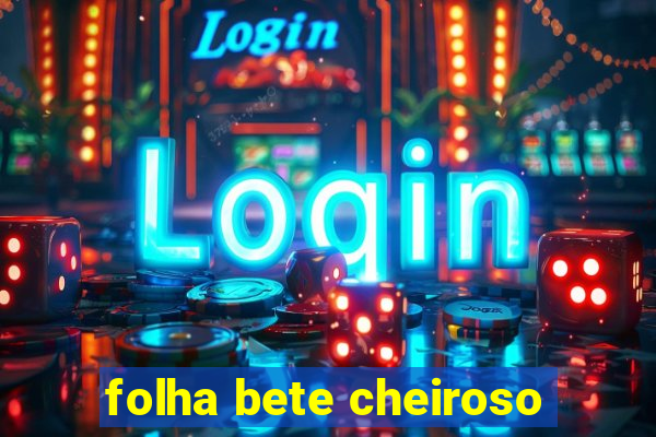folha bete cheiroso
