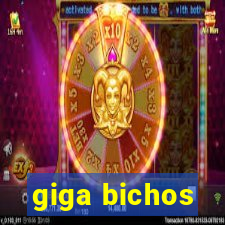 giga bichos