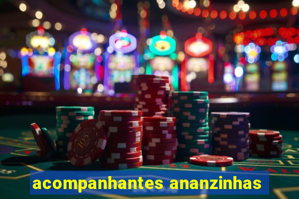 acompanhantes ananzinhas