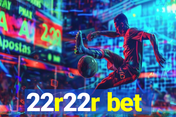 22r22r bet
