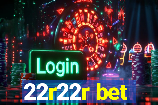 22r22r bet