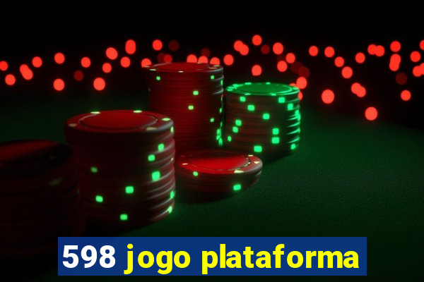 598 jogo plataforma