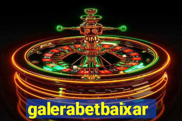 galerabetbaixar