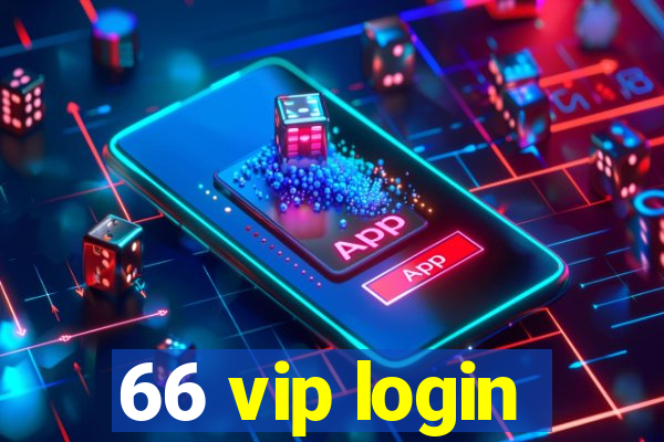 66 vip login