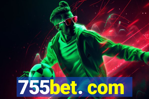 755bet. com