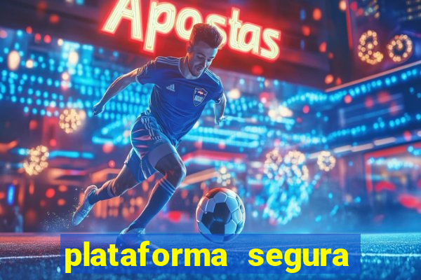 plataforma segura do jogo do tigre