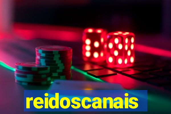 reidoscanais