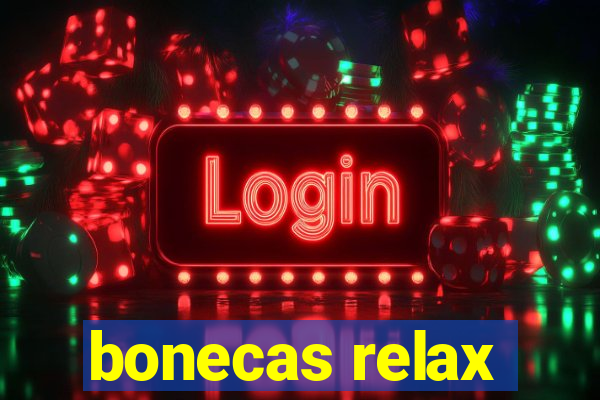 bonecas relax