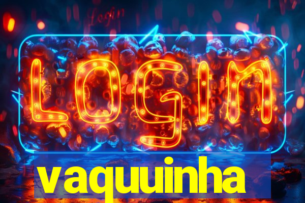 vaquuinha