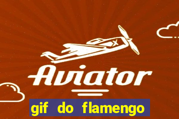 gif do flamengo para celular