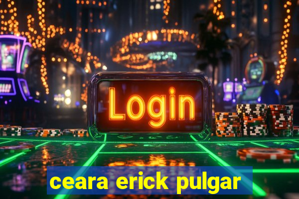 ceara erick pulgar