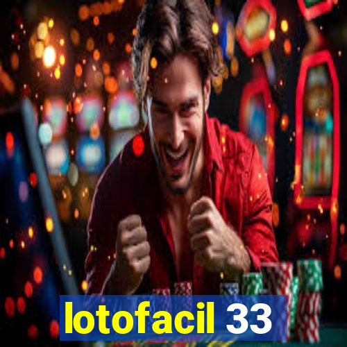 lotofacil 33