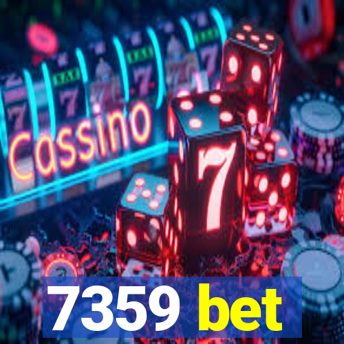 7359 bet