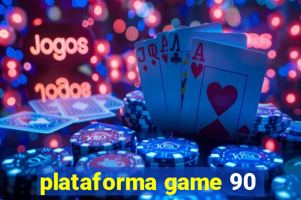 plataforma game 90
