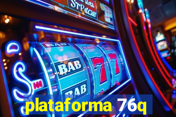 plataforma 76q