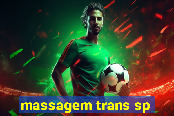 massagem trans sp