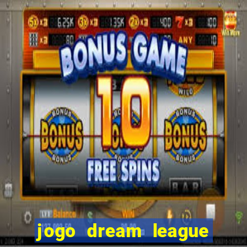 jogo dream league soccer 2016