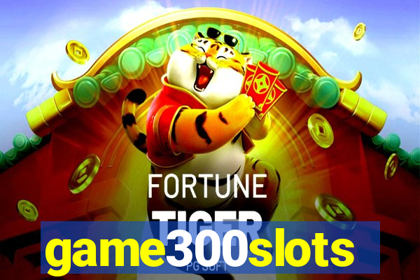 game300slots