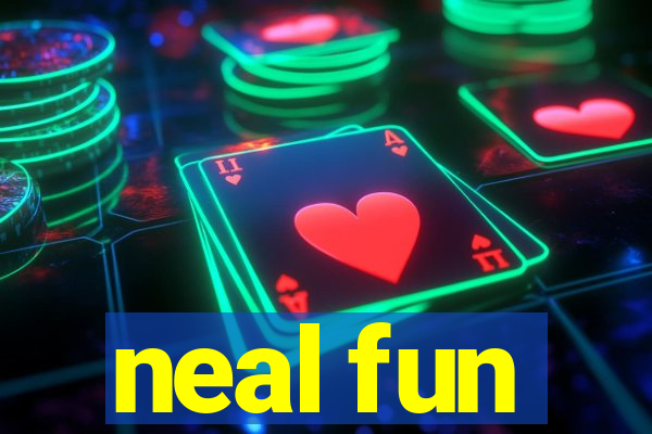 neal fun