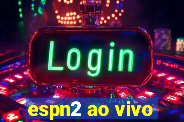 espn2 ao vivo