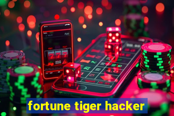 fortune tiger hacker