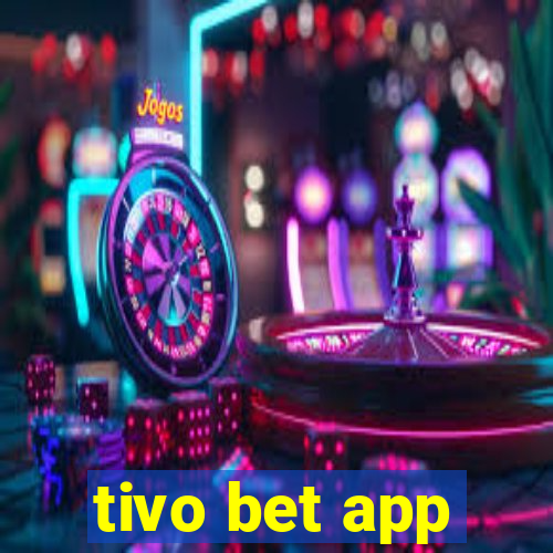 tivo bet app