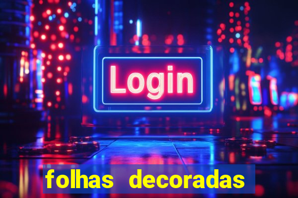 folhas decoradas para imprimir