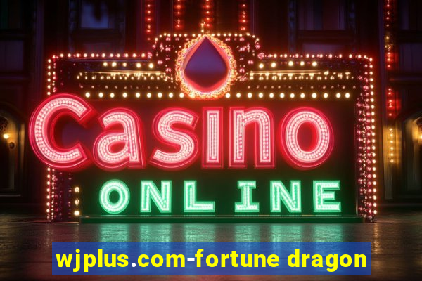 wjplus.com-fortune dragon