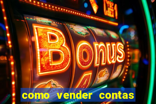 como vender contas de jogos