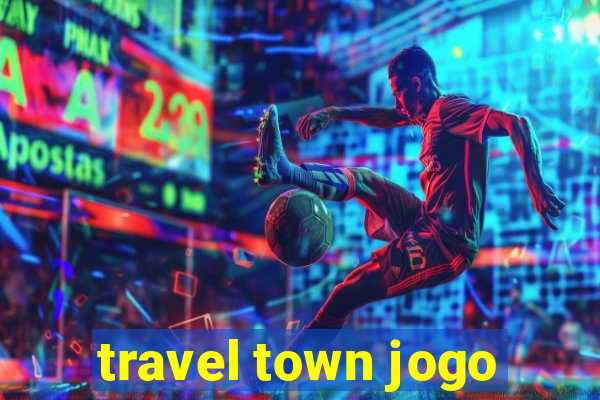 travel town jogo