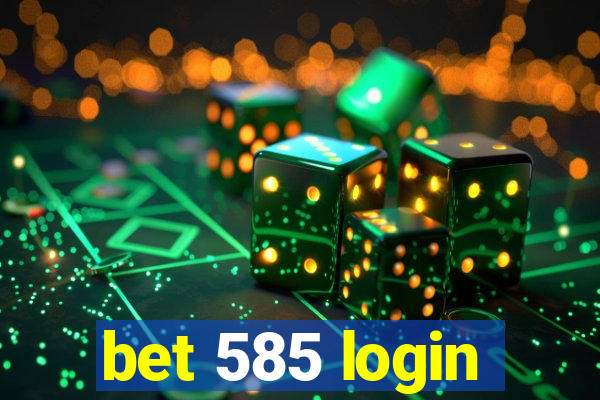 bet 585 login