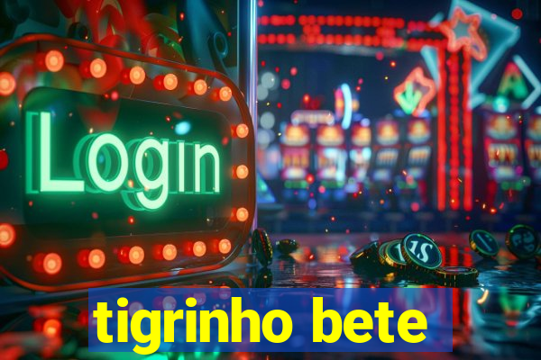 tigrinho bete