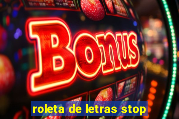 roleta de letras stop
