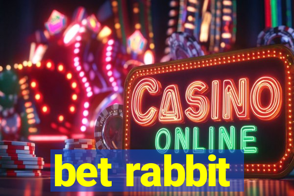 bet rabbit