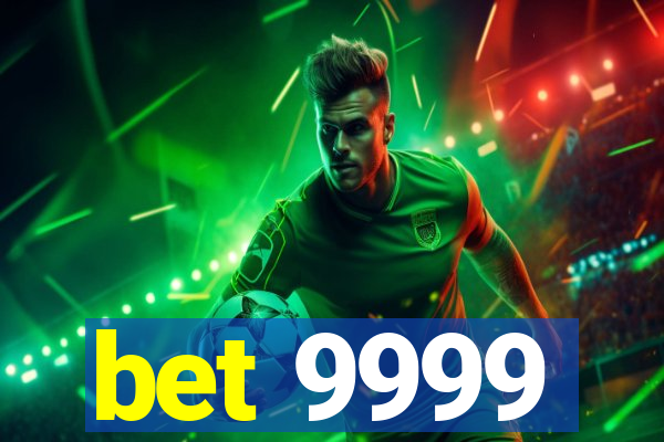 bet 9999