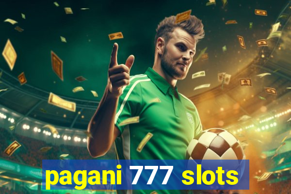pagani 777 slots