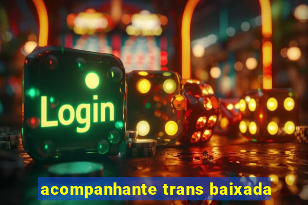 acompanhante trans baixada