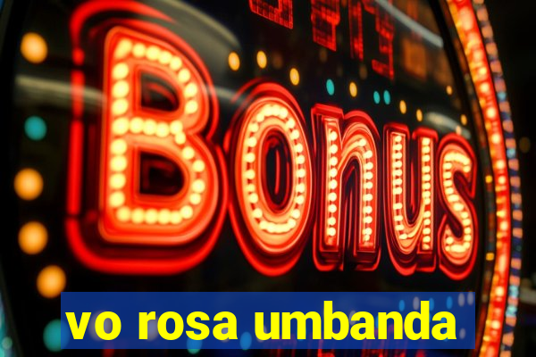 vo rosa umbanda