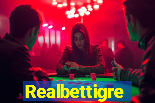 Realbettigre