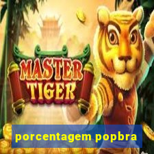 porcentagem popbra