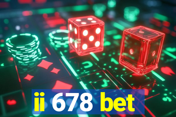 ii 678 bet